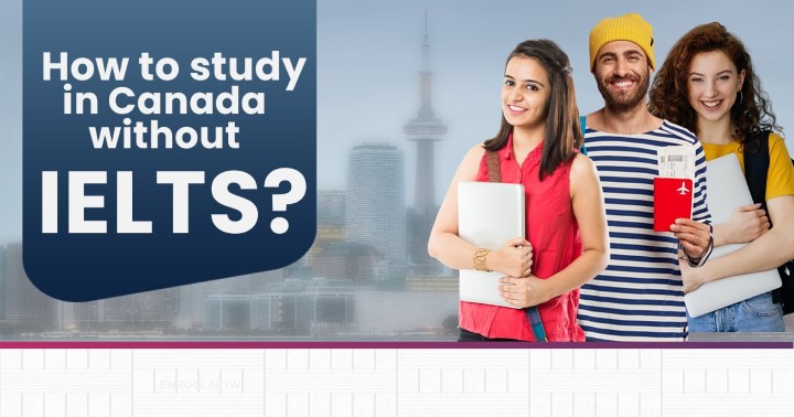 How to Study in Canada without IELTS?