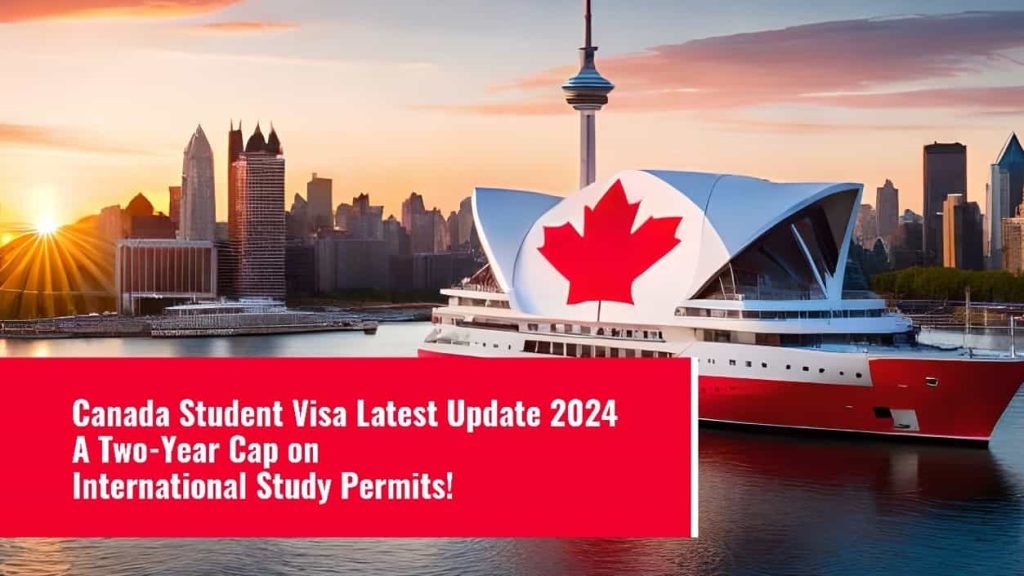 Canada Student Visa Latest Update 2024