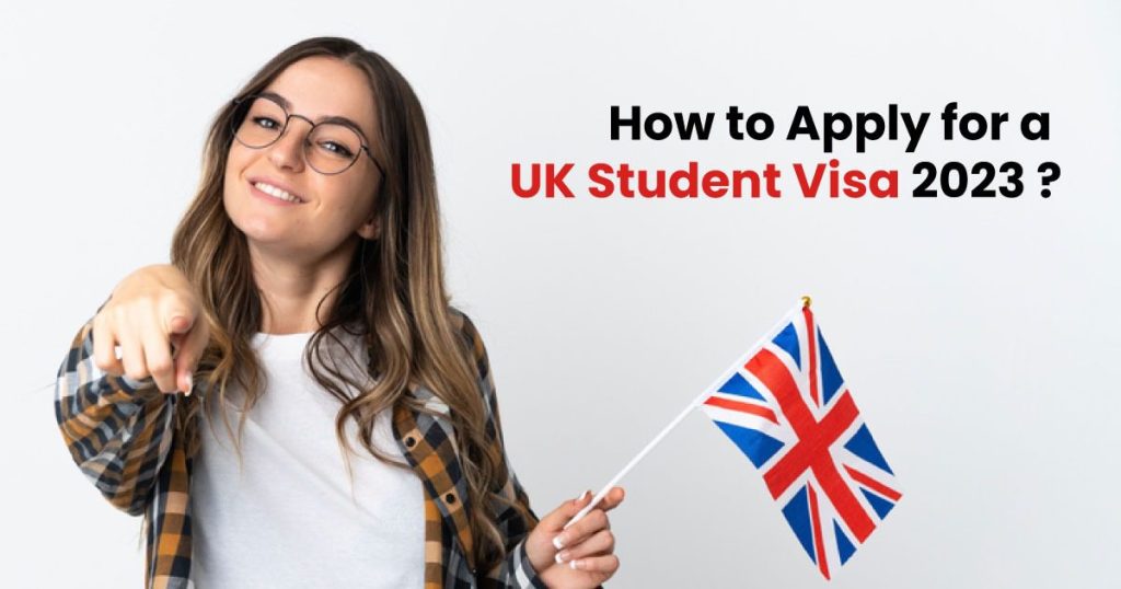 How to apply for a UK Student visa 2023?