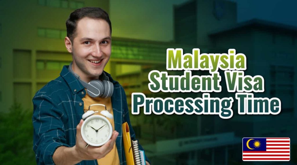 Malaysia Student Visa Processing Time