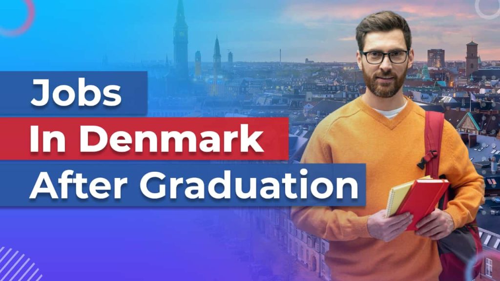 Jobs in Denmark After Graduation