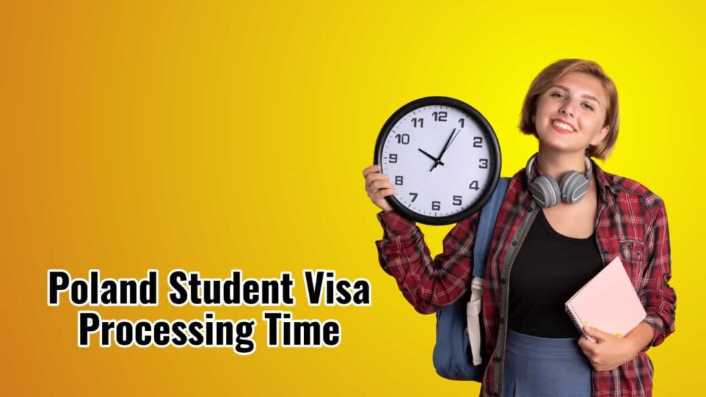 Poland Student Visa Processing Time